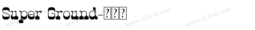 Super Ground字体转换